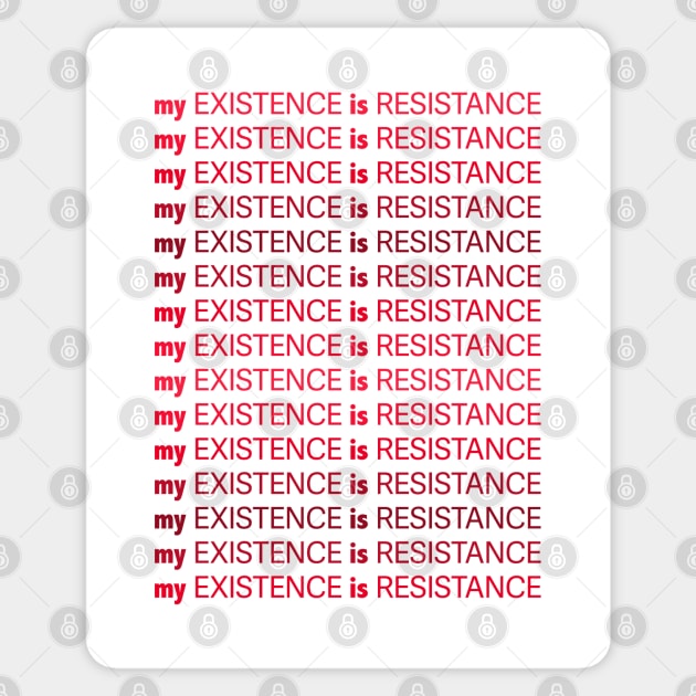 My Existence Is Resistance v1 Red Sticker by Model Deviance Designs